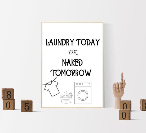 Laundy Today or Naked Tomorrow Laundry Room Decor-Rishasart