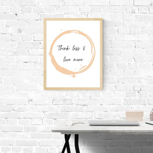 Think less & live more Print Inspirational quotes Digital download, Bedroom Decor Motivation Office decor, Home Decor *INSTANT DOWNLOAD*-Rishasart