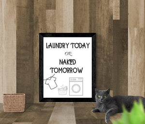 Laundy Today or Naked Tomorrow Laundry Room Decor-Rishasart