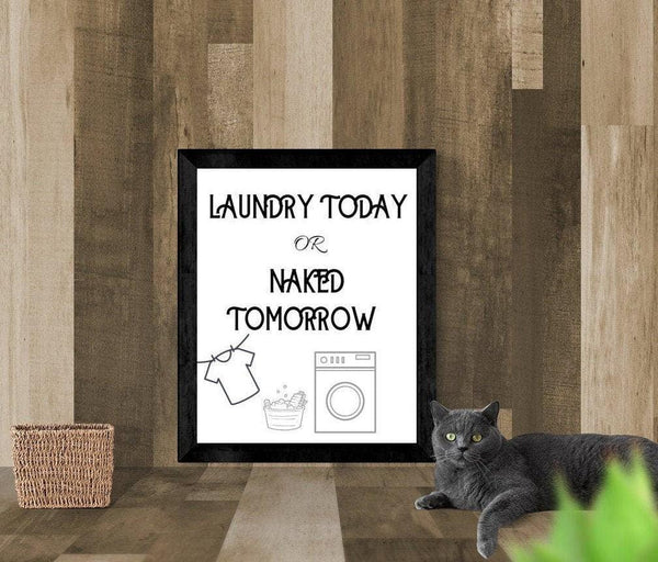 Laundy Today or Naked Tomorrow Laundry Room Decor-Rishasart